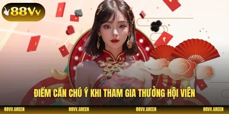 Điểm cần chú ý khi tham gia thưởng hội viên