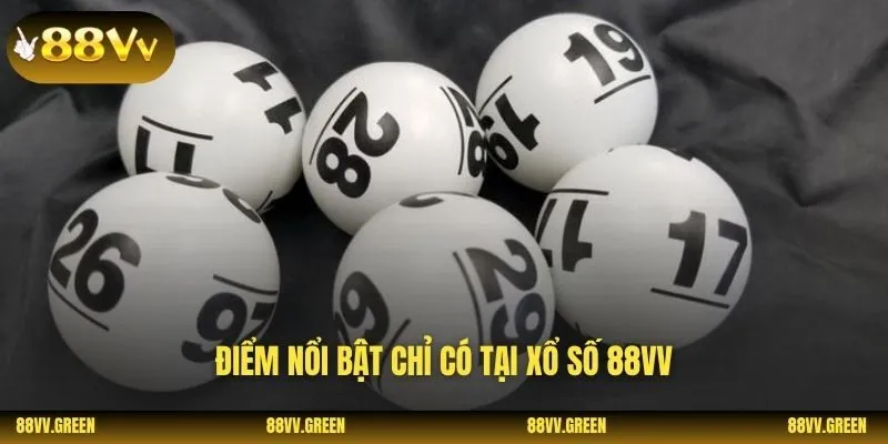 Điểm nổi bật chỉ có tại xổ số 88VV