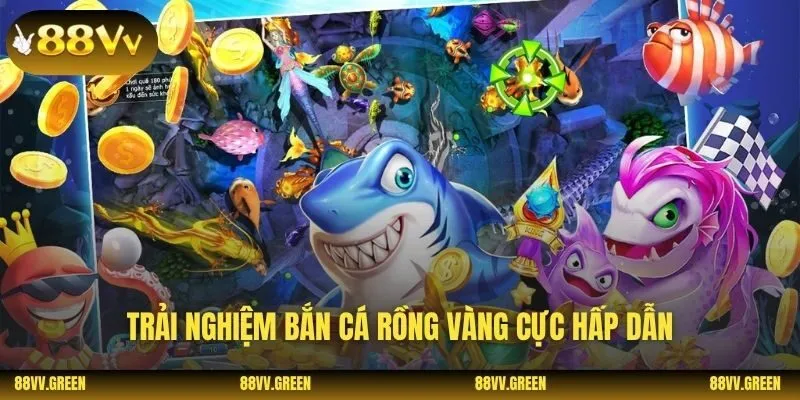 Trải nghiệm Bắn Cá Rồng Vàng cực hấp dẫn