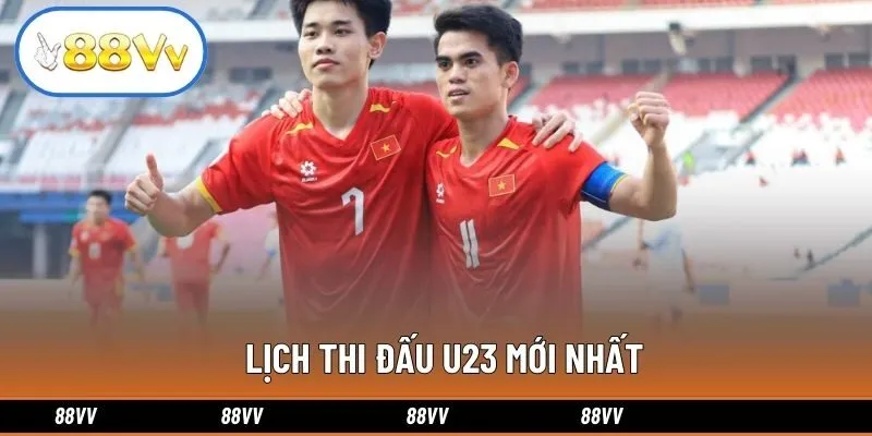 Lịch Thi Đấu U23 Mới Nhất Và Cơ Hội Đặt Cược Tại 88VV