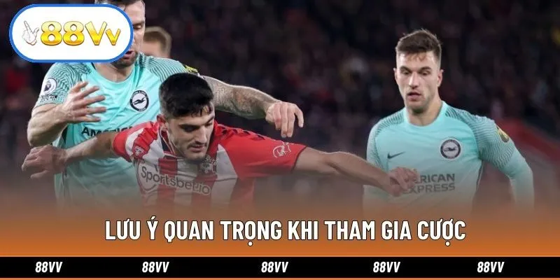 Lưu ý quan trọng khi tham gia cược