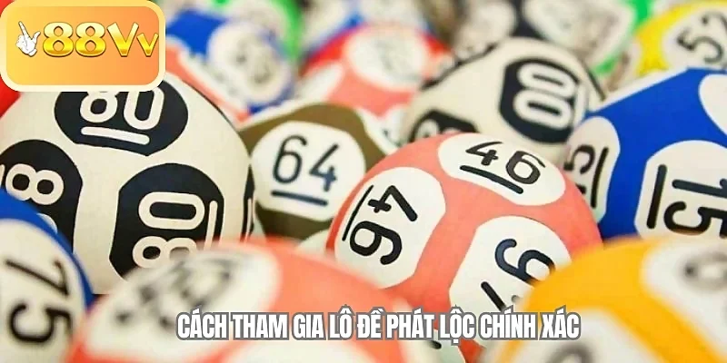 Cách tham gia lô đề Phát Lộc chính xác
