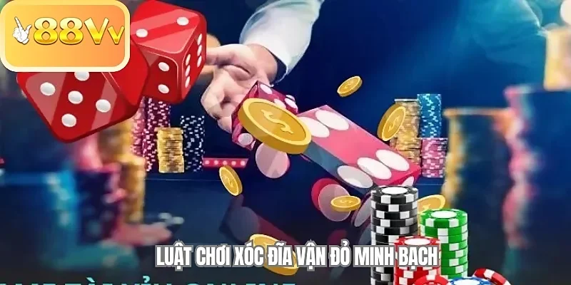 Luật chơi xóc đĩa vận đỏ minh bạch